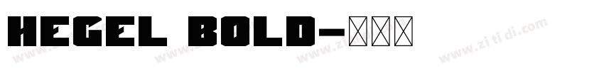 Hegel Bold字体转换 Hegel Bold字体转换